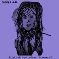 Rodrigo Leão - Ruídos da banda de um homem só (Explicit)