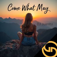 DJ Juanito - Come What May