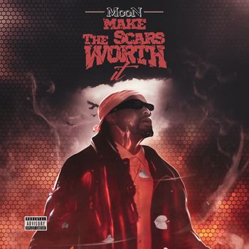 Moon - Make the Scars Worth It (Explicit)