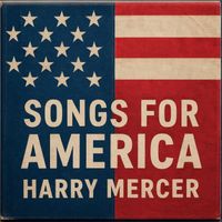 Harry Mercer - Songs for America (Explicit)