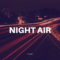 T.4.K - Night Air