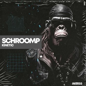 Schroomp - Kinetic