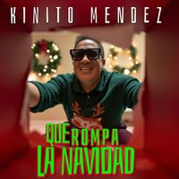 Kinito Mendez - Que Rompa La Navidad