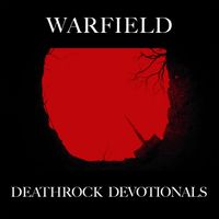 WARFIELD - Deathrock Devotionals
