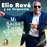 Elio Revé Y Su Orquesta - Mi Salsa Tiene Sandunga