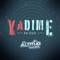 La Altitud Norteña - Ya Dime (En Vivo)