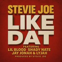 Stevie Joe - Like Dat (Explicit)