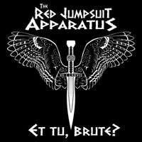 The Red Jumpsuit Apparatus - Et Tu, Brute?