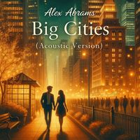 Alex Abrams - Big Cities (Acoustic Version)