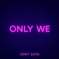 Jony Safa - Only We