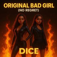DICE - Original Bad Girl (No regret)