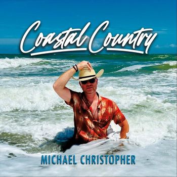 Michael Christopher - Coastal Country
