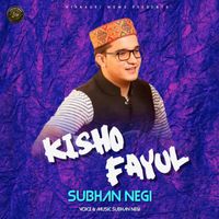 Subhan Negi - Kisho Fayul
