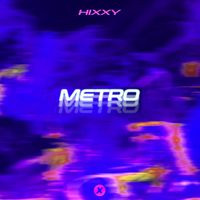 Hixxy - Metro (Explicit)