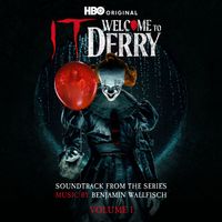 Benjamin Wallfisch - IT: Welcome to Derry, Vol. 1 (Soundtrack from the HBO® Original Series)