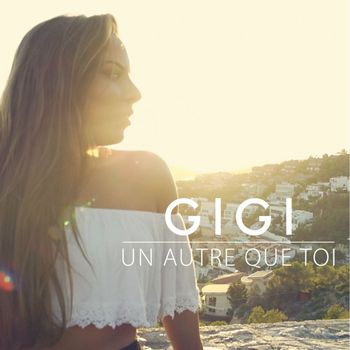 GIGI - Un autre que toi
