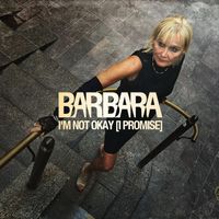 Barbara - I'm Not Okay (I Promise)