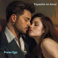 Pures Ego - Papasito Mi Amor
