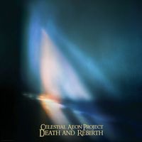 Celestial Aeon Project - Death and Rebirth