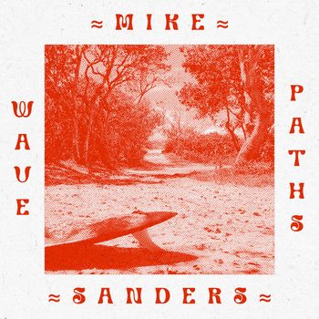 Mike Sanders - Wave Paths