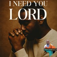BrihzohBeatz - I NEED YOU LORD