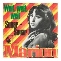 Marion - Weit, Weit, Weit / Sugar Sugar