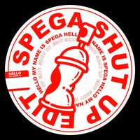 Spega - SHUT UP EDIT