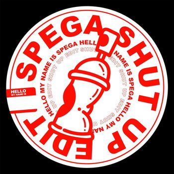 Spega - SHUT UP EDIT