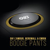 Oh! L'Amour, Bergwall, Emrik - Boogie Pants