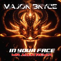 MAJOR BRYCE - In Your Face (Mr Jack Remix)
