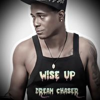 DreamChaser - Wise Up (Explicit)