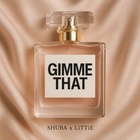 Shuba - Gimme That