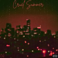 CG - Cruel Summer (Explicit)