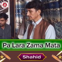 shahid - Pa Lara Zama Mata