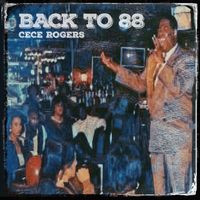 CeCe Rogers - Back To 88