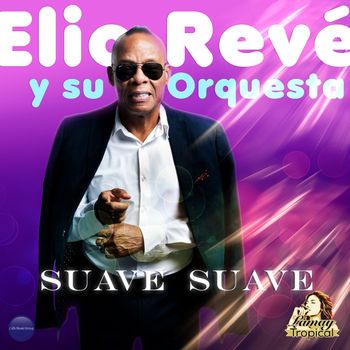 Elio Revé Y Su Orquesta - Suave Suave