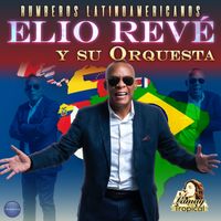 Elio Revé Y Su Orquesta - Rumberos Latinoamericanos