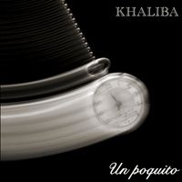 KHALIBA - Un Poquito