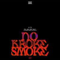 MASACRE - No Broke Smoke (Explicit)