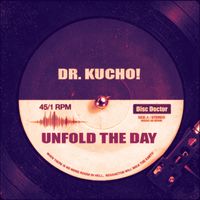 DR. KUCHO! - Unfold The Day (Explicit)