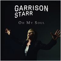 Garrison Starr - Oh My Soul (Acoustic)