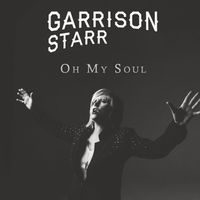 Garrison Starr - Oh My Soul (Album Version)