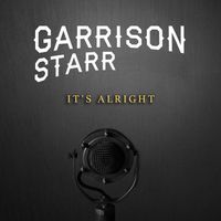 Garrison Starr - It's Alright