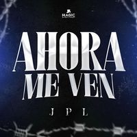 JPL - Ahora Me Ven