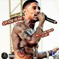 Layzie Bone - Can't Come Back To Me (Explicit)