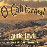 Laurie Lewis - O California!