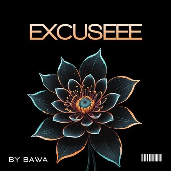 BAWA - Excuseee (Explicit)