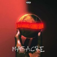 MASACRE - Las Cosas Como Son (Explicit)