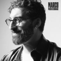 MARCO - Plus de courage