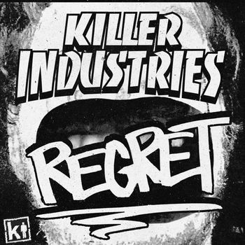 Killer Industries - Regret (Explicit)